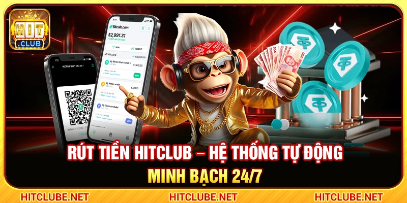 Rút Tiền Hitclub – Hệ Thống Tự Động Minh Bạch 24/7