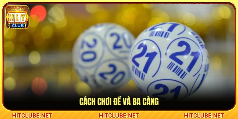  Cách thức tham gia dự đoán giải đặc biệt và ba càng