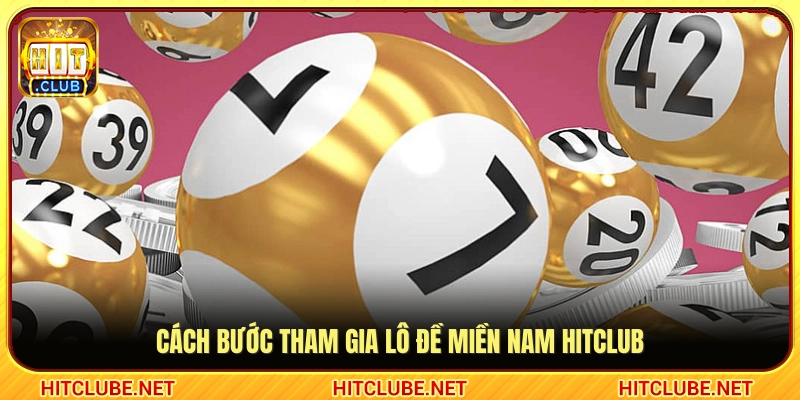  Trình tự tham gia dự đoán xổ số Nam trên Hitclub