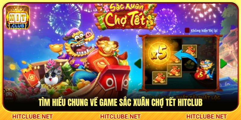 Tìm hiểu sảnh game Slot Sắc Xuân Chợ Tết trên Hitclub